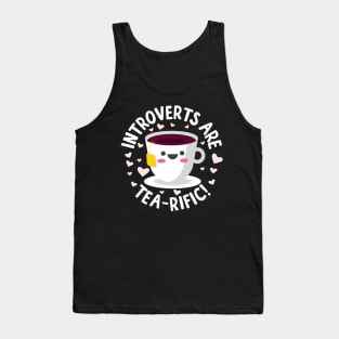 Introverts Are Tea-Rific! Tank Top